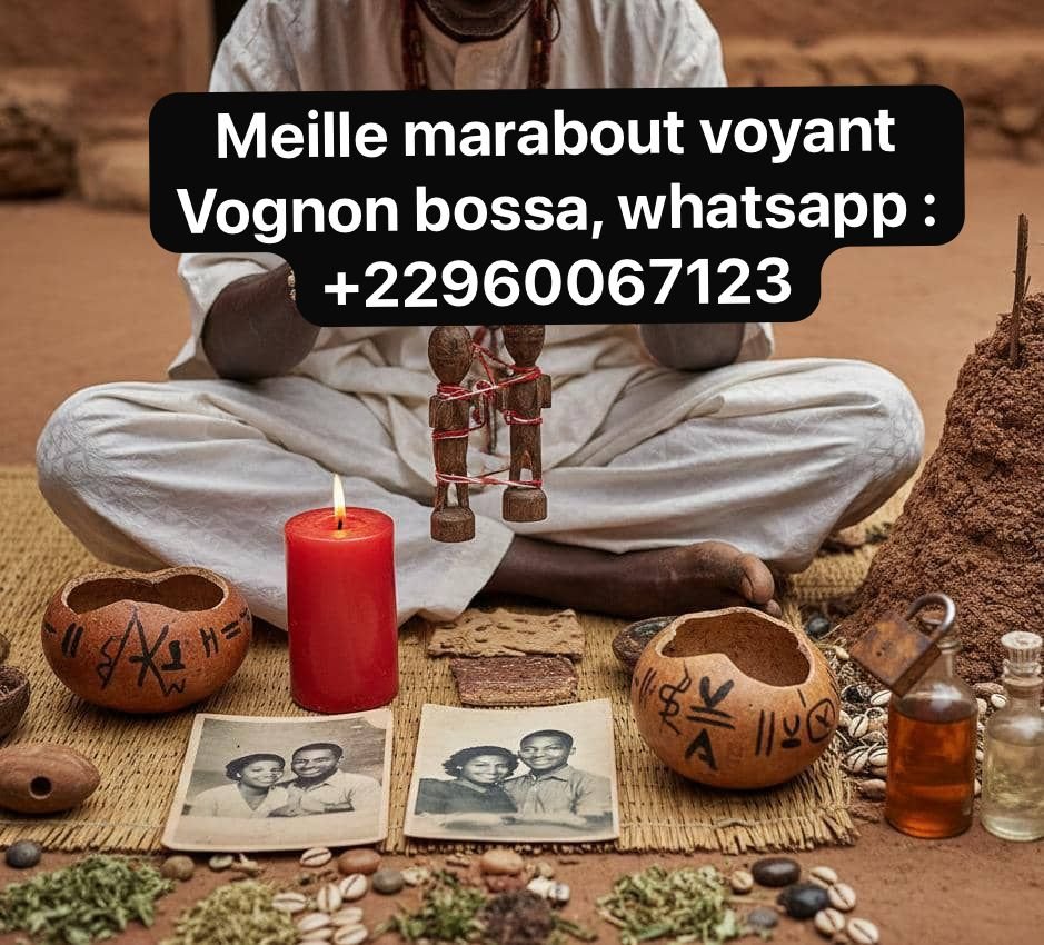 MEILLEUR VOYANT RETOUR AFECTIF, MARABOUT SORCIER POUR FAIRE REVENIR SON EX
