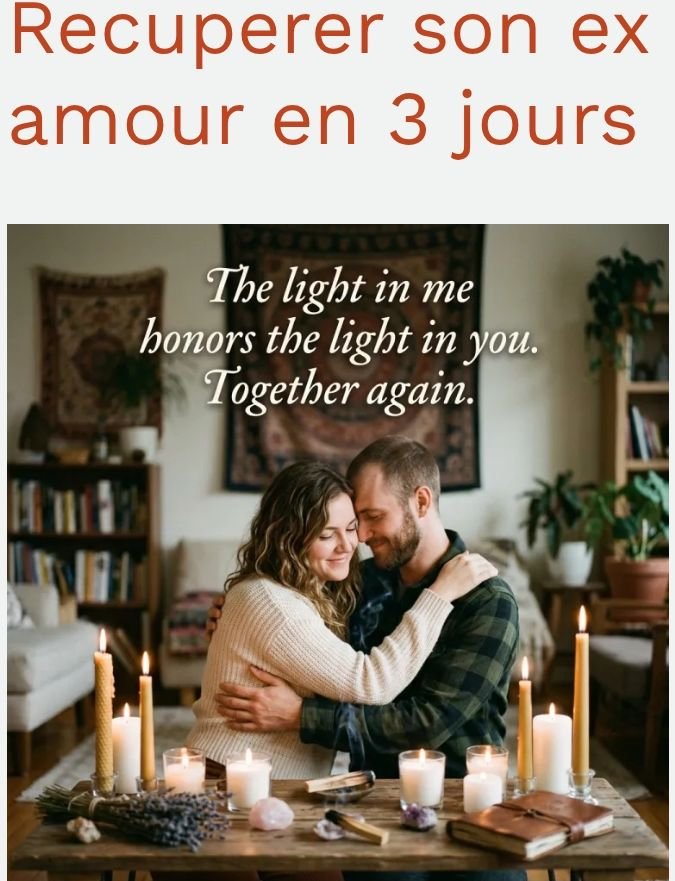 Recuperer son ex amour en 3 jours